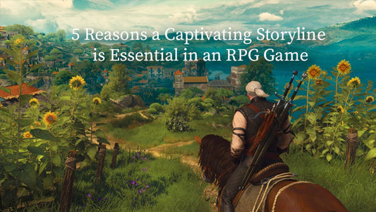 5 Reasons a Captivating Storyline is Essential in an RPG Game